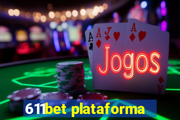 611bet plataforma